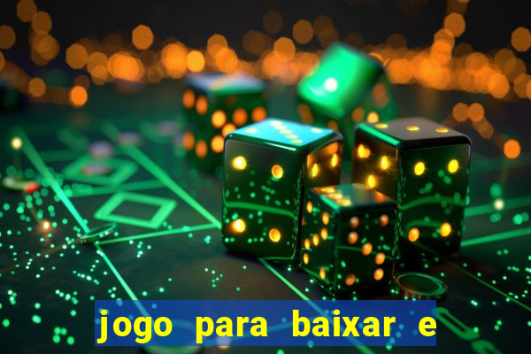 jogo para baixar e ganhar dinheiro